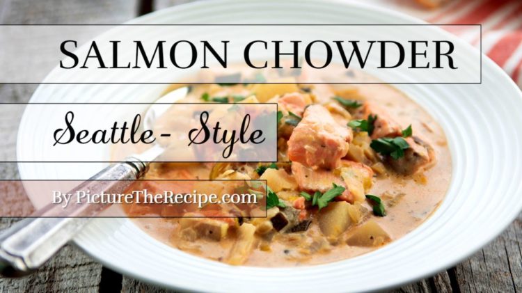 Salmon Chowder (Seattle Style)
