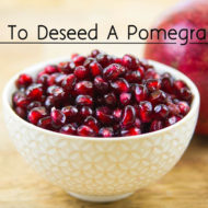 How To De-Seed A Pomegranate