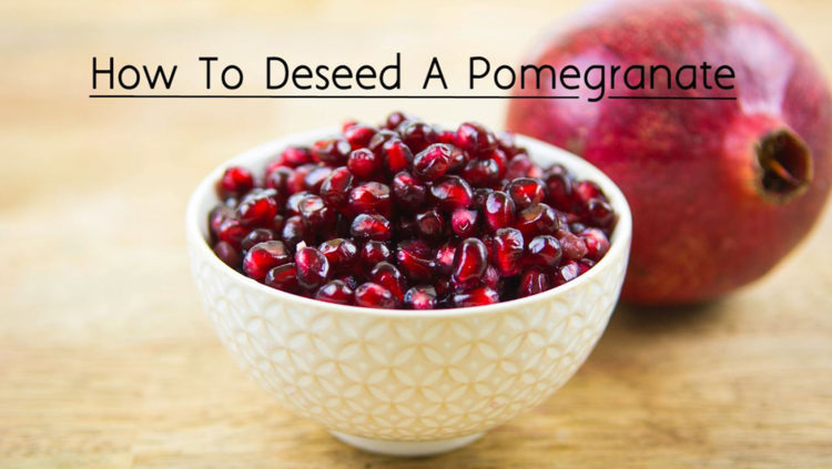 How To De-Seed A Pomegranate